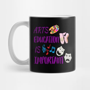 Arts Education Is Important with Purple Letters, Silver Gray Drama Masks, Artist Paint Palette, Ballet Shoes and Music Notes Mug